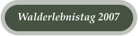 Walderlebnistag 2007