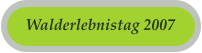 Walderlebnistag 2007